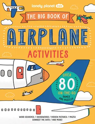 Lonely Planet Kids a repülőgépes tevékenységek nagy könyve - Lonely Planet Kids the Big Book of Airplane Activities