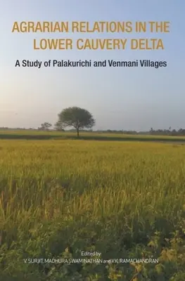 Gazdasági változás az alsó Cauvery-deltában: Palakurichi és Venmani falvak vizsgálata - Economic Change in the Lower Cauvery Delta: A Study of Palakurichi and Venmani Villages