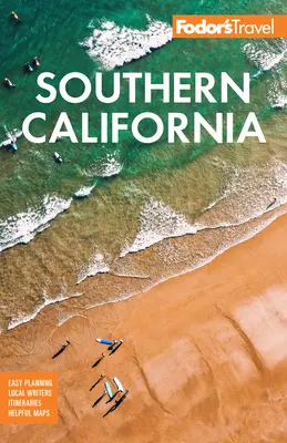 Fodor Dél-Kalifornia: Los Angeles, San Diego, a középső partvidék és a legjobb kirándulások - Fodor's Southern California: With Los Angeles, San Diego, the Central Coast & the Best Road Trips