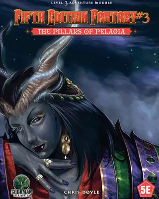 Ötödik kiadás fantasy #3: Pelagia oszlopai - Fifth Edition Fantasy #3: The Pillars of Pelagia