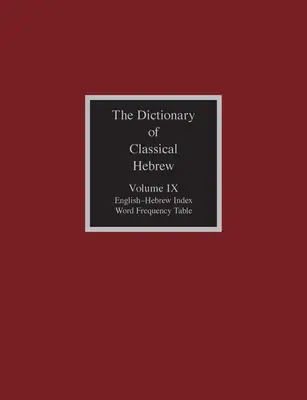 A klasszikus héber nyelv szótára, IX. kötet: Angol-héber tartalomjegyzék - The Dictionary of Classical Hebrew, Volume IX: English-Hebrew Index