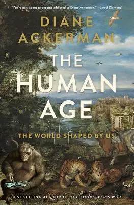 Az emberiség kora: Az általunk formált világ - The Human Age: The World Shaped by Us