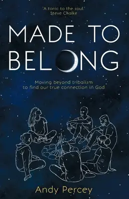 Made to Belong: Moving Beyond Tribalism to Find Our True Connection in God (Paperback) - A növekvő magány és a társadalmi diszkrimináció feltárása - Made to Belong: Moving Beyond Tribalism to Find Our True Connection in God (Paperback) - Explores Rising Loneliness and Social Disconn