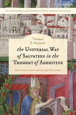 Az üdvösség egyetemes útja Augustinus gondolkodásában - The Universal Way of Salvation in the Thought of Augustine