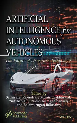 Mesterséges intelligencia az autonóm járművek számára: A vezető nélküli technológia jövője - Artificial Intelligence for Autonomous Vehicles: The Future of Driverless Technology