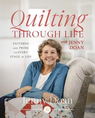 Quilting Through Life: Patterns and Prose for Every Stage of Life (Minták és prózák az élet minden szakaszához) - Quilting Through Life: Patterns and Prose for Every Stage of Life