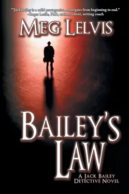 Bailey törvénye: A Jack Bailey Novel - Bailey's Law: A Jack Bailey Novel