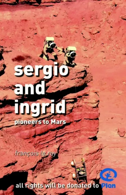 Sergio és Ingrid - Úttörők a Marsra - Sergio and Ingrid - Pioneers to Mars