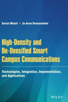Nagy sűrűségű és dekoncentrált intelligens egyetemi kommunikáció: Technológiák, integráció, megvalósítás és alkalmazások - High-Density and De-Densified Smart Campus Communications: Technologies, Integration, Implementation and Applications