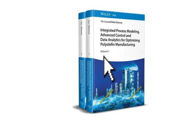 Integrált folyamatmodellezés, fejlett vezérlés és adatelemzés a poliolefingyártás optimalizálásához, 2 kötetes sorozat - Integrated Process Modeling, Advanced Control and Data Analytics for Optimizing Polyolefin Manufacturing, 2 Volume Set