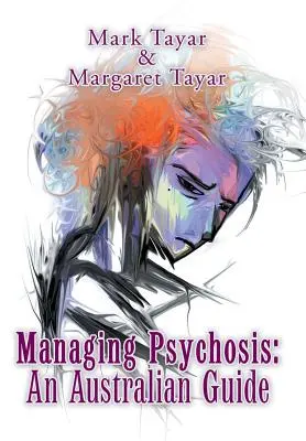 A pszichózis kezelése: ausztrál útmutató - Managing Psychosis: an Australian Guide