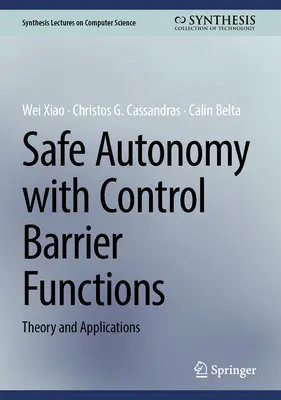 Biztonságos önállóság az ellenőrző gátló funkciókkal: Elmélet és alkalmazások - Safe Autonomy with Control Barrier Functions: Theory and Applications