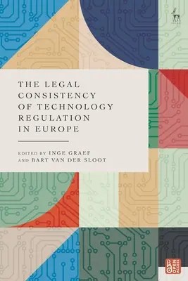 A technológiai szabályozás jogi következetessége Európában - The Legal Consistency of Technology Regulation in Europe