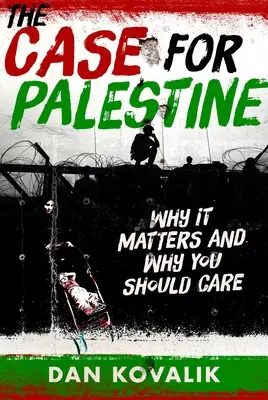 Palesztina ügye: Palesztina: Miért fontos, és miért kellene törődnie vele - The Case for Palestine: Why It Matters and Why You Should Care