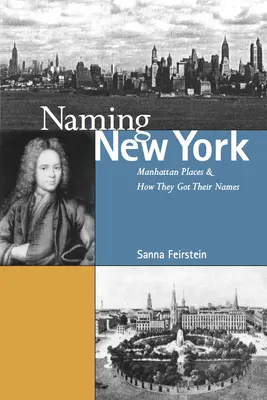 New York elnevezése: Manhattan helyei és hogyan kapták a nevüket - Naming New York: Manhattan Places and How They Got Their Names