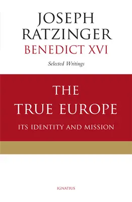 Az igazi Európa: identitása és küldetése - The True Europe: Its Identity and Mission