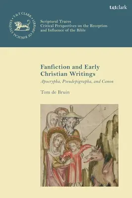 Rajongói fikció és korai keresztény írások: Apokrifek, pszeudepigráfák és kánonok - Fan Fiction and Early Christian Writings: Apocrypha, Pseudepigrapha, and Canon