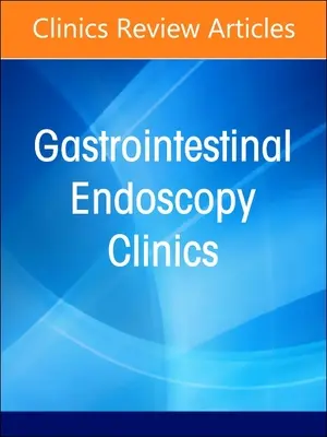 Intervenciós pancreaticobiliáris endoszkópia, a Gastrointestinalis Endoscopy Clinics egyik száma: Volume 34-3 - Interventional Pancreaticobiliary Endoscopy, an Issue of Gastrointestinal Endoscopy Clinics: Volume 34-3