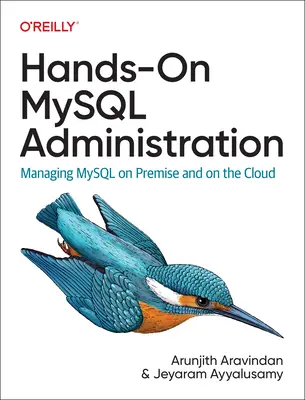 Kézzelfogható MySQL-adminisztráció: A MySQL kezelése helyben és a felhőben - Hands-On MySQL Administration: Managing MySQL on Premises and in the Cloud