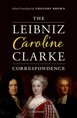 A Leibniz-Caroline-Clarke levelezés - The Leibniz-Caroline-Clarke Correspondence