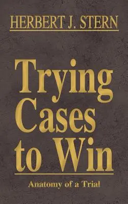 Trying Cases to Win Vol. 5: Anatomy of a Trial (Egy per anatómiája) - Trying Cases to Win Vol. 5: Anatomy of a Trial