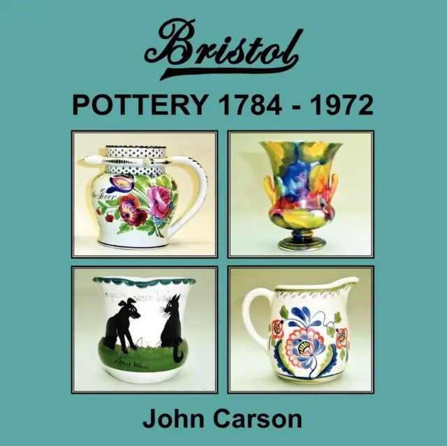 Bristoli kerámia 1784 - 1972 - Bristol Pottery 1784 - 1972