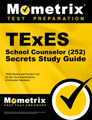 TExES School Counselor (252) Secrets Study Guide: TExES Review and Practice Test for the Texas Examinations of Educator Standards (A texasi pedagógus vizsgák szabványai) - TExES School Counselor (252) Secrets Study Guide: TExES Review and Practice Test for the Texas Examinations of Educator Standards