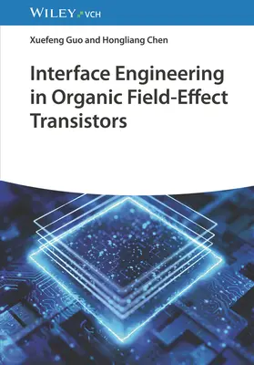 A szerves mezei hatású tranzisztorok határfelületi technikája - Interface Engineering in Organic Field-Effect Transistors