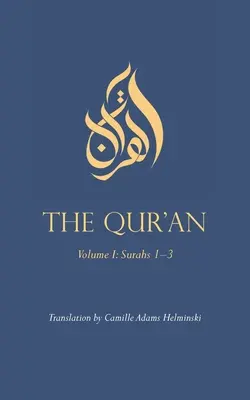 A Korán: I. kötet: 1-3. szúra - The Qur'an: Volume I: Surahs 1-3