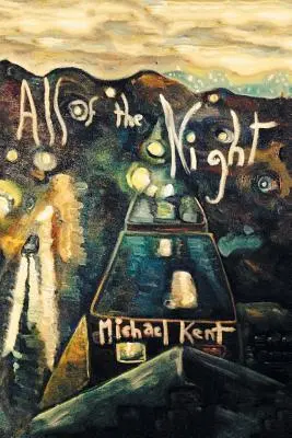 Az egész éjszaka: Egy Albert Nostran-epizód - All of the Night: Novel No. 3 An Albert Nostran Episode