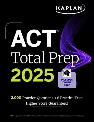 ACT Total Prep 2025: Tartalmaz 2,000+ gyakorló kérdést + 6 gyakorló tesztet - ACT Total Prep 2025: Includes 2,000+ Practice Questions + 6 Practice Tests