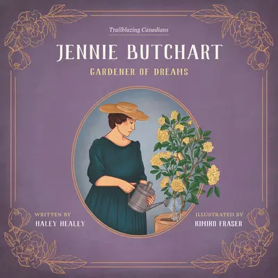 Jennie Butchart: Butchart Butch: Az álmok kertésze - Jennie Butchart: Gardener of Dreams