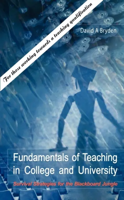 A főiskolai és egyetemi tanítás alapjai - Fundamentals of Teaching in College and University