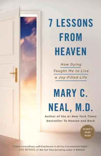 7 lecke a mennyből: Hogyan tanított meg a haldoklás arra, hogy örömteli életet éljek - 7 Lessons from Heaven: How Dying Taught Me to Live a Joy-Filled Life