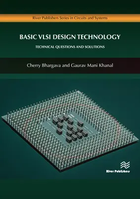 Alapvető VLSI tervezési technológia: Műszaki kérdések és megoldások - Basic VLSI Design Technology: Technical Questions and Solutions