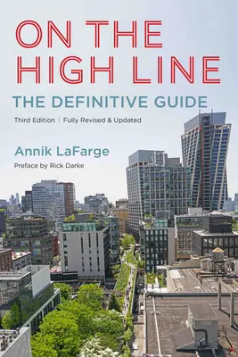 A High Line-on: The Definitive Guide - On the High Line: The Definitive Guide