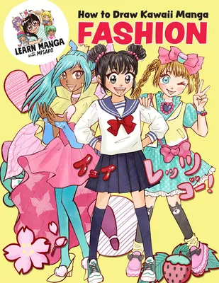 Hogyan rajzoljunk Kawaii Manga divatot? - How to Draw Kawaii Manga Fashion