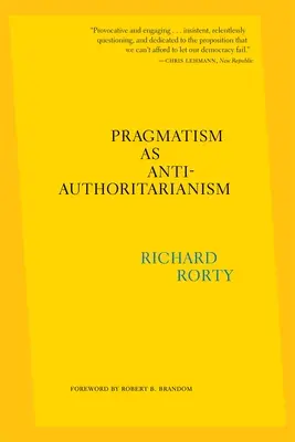 A pragmatizmus mint antiautoritarianizmus - Pragmatism as Anti-Authoritarianism