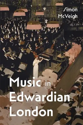 Zene az Edward-kori Londonban - Music in Edwardian London