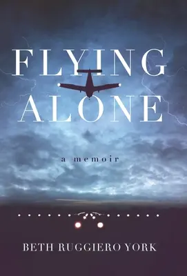 Egyedül repülni: A Memoir - Flying Alone: A Memoir