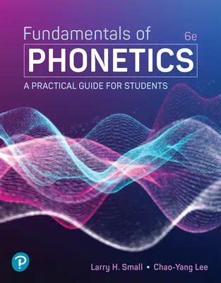A fonetika alapjai: Gyakorlati útmutató hallgatók számára - Fundamentals of Phonetics: A Practical Guide for Students