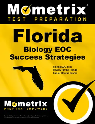 Florida Biology Eoc Success Strategies Study Guide: Florida Eoc teszt felülvizsgálata a Florida End-Of-Course vizsgákhoz - Florida Biology Eoc Success Strategies Study Guide: Florida Eoc Test Review for the Florida End-Of-Course Exams