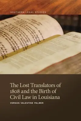 Az 1808-as elveszett fordítók és a polgári jog születése Louisianában - Lost Translators of 1808 and the Birth of Civil Law in Louisiana