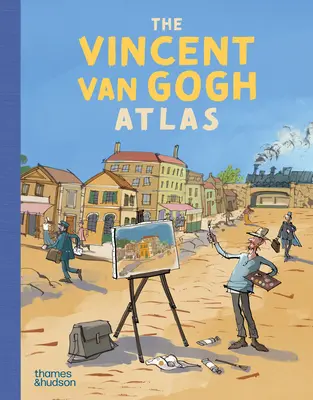 Vincent Van Gogh atlasza - The Vincent Van Gogh Atlas