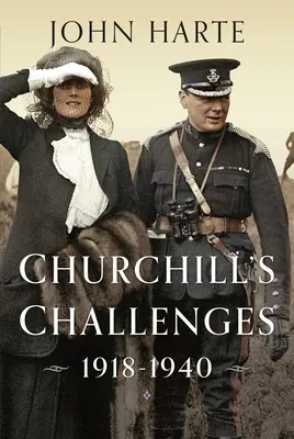 Churchill kihívásai, 1918-1940 - Churchill's Challenges, 1918-1940