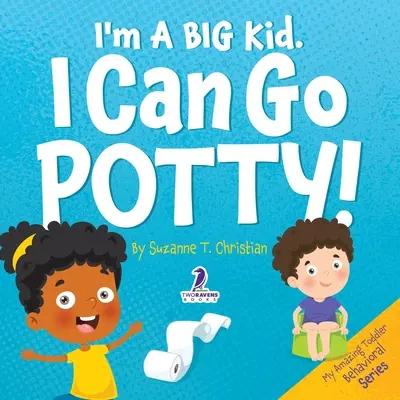 Nagy gyerek vagyok. I Can Go Potty!: Egy megerősítő témájú kisgyermekkönyv a bilire járásról - I'm A Big Kid. I Can Go Potty!: An Affirmation-Themed Toddler Book About Using The Potty