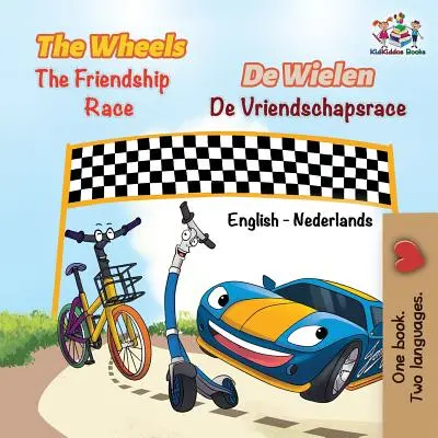 A kerekek A barátság versenye: angol-holland kétnyelvű - The Wheels The Friendship Race: English Dutch Bilingual