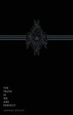 Az igazság az, hogy tökéletesek vagyunk - The Truth Is We Are Perfect