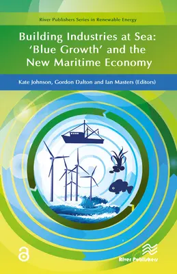 Építőipar a tengeren: a „kék növekedés” és az új tengeri gazdaság - Building Industries at Sea: 'Blue Growth' and the New Maritime Economy