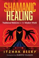 Sámáni gyógyítás: Hagyományos gyógyászat a modern világban - Shamanic Healing: Traditional Medicine for the Modern World